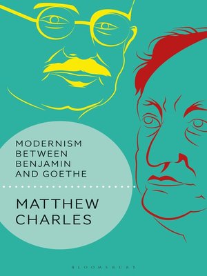 cover image of Modernism Between Benjamin and Goethe
